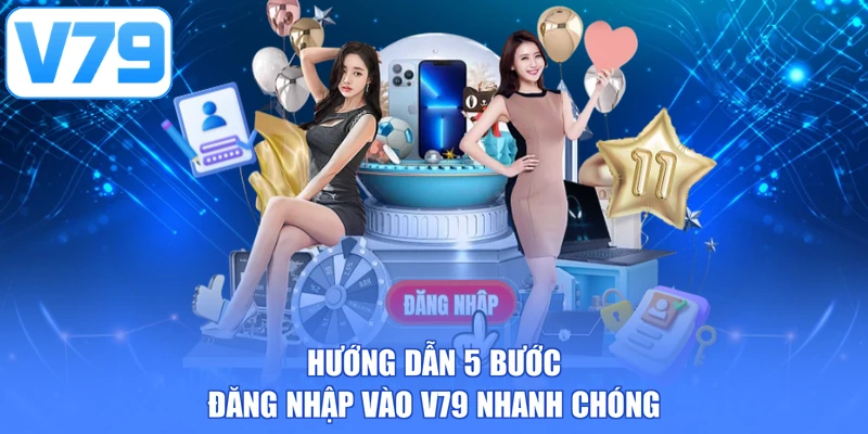 Hướng dẫn 5 bước đăng nhập vào V79 nhanh chóng